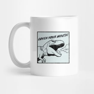 T-Rex Cover Your Mouth Mug